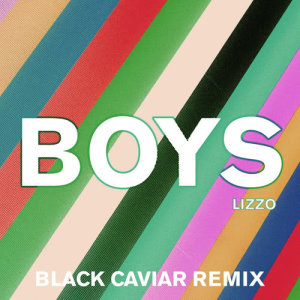 ดาวน์โหลดและฟังเพลง Boys (Black Caviar Remix) พร้อมเนื้อเพลงจาก Lizzo