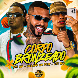 收聽Gelado No Beat的Corpo Bronzeado (Explicit)歌詞歌曲