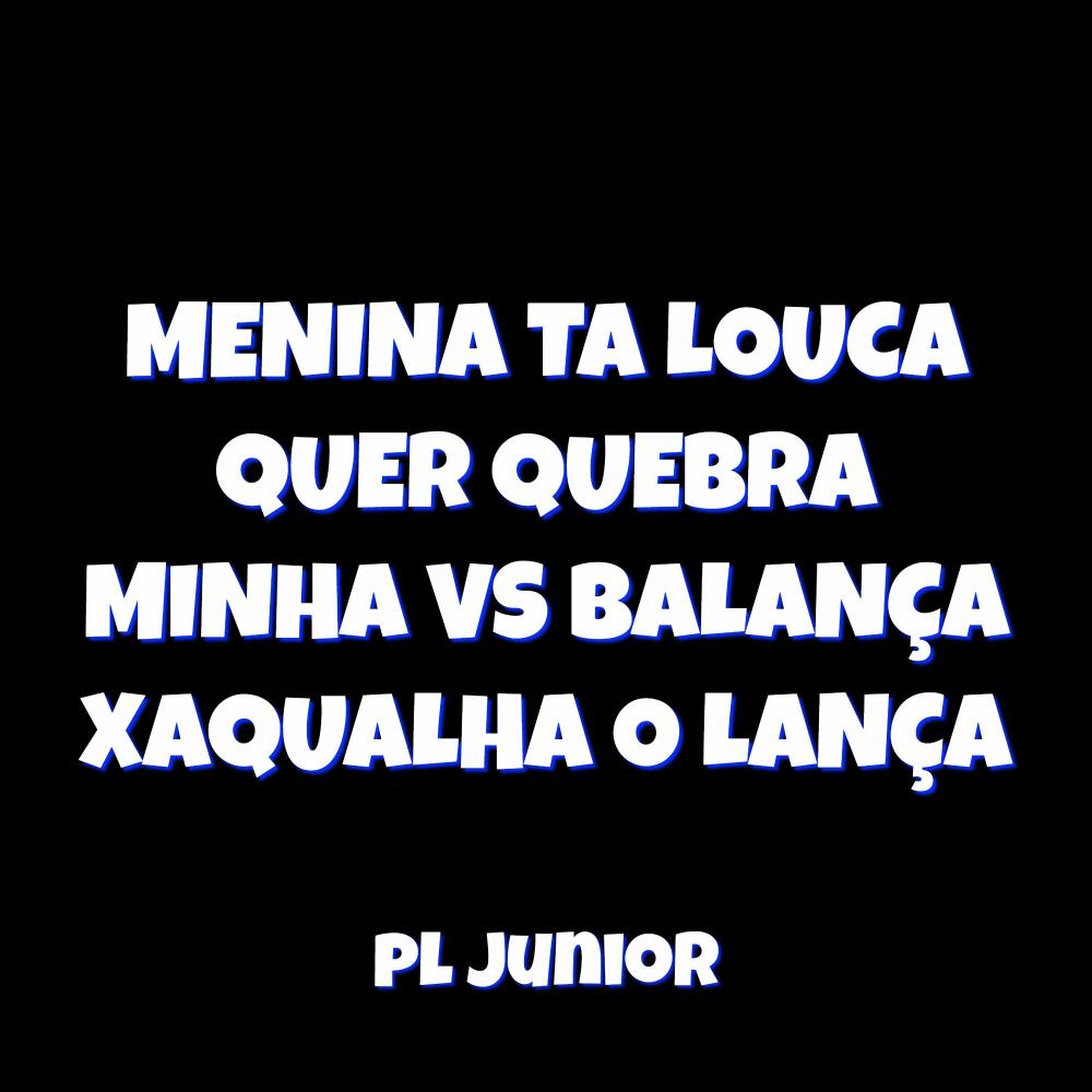 MENINA TA LOUCA QUER QUEBRA MINHA VS BALANÇA XAQUALHA O LANÇA