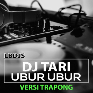 Listen to Dj Tari Ubur Ubur Versi Trapong song with lyrics from LBDJS
