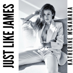 收聽Katherine McNamara的Just Like James歌詞歌曲