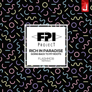 Behrouz Vs Fpi Project的专辑Rich in Paradise (Going Back to My Roots) (Flashmob Remixes)