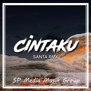 收聽SANTA RMX的CINTAKU (Dalam Sepiku Kau Candaku) (Remix)歌詞歌曲