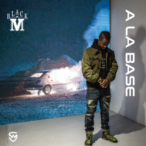 ดาวน์โหลดและฟังเพลง A la base (Explicit) พร้อมเนื้อเพลงจาก Black M