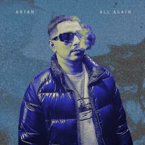 Artan的专辑All Again (Explicit)