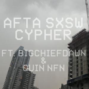 อัลบัม AFTA SXSW CYPHER (feat. bigChiefDaWn & Quin NFN) [Explicit] ศิลปิน iieiezee