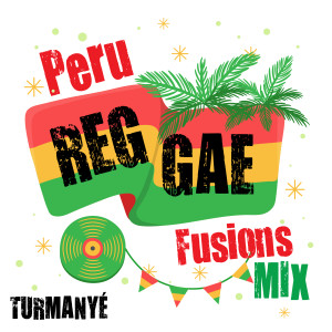 Album Peru Reggae Fusions (Mix) oleh Turmanyé