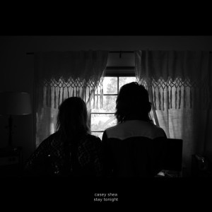 收聽Casey Shea的Stay Tonight歌詞歌曲