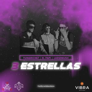 3 Estrellas (feat. Yung Rich67 & El Papi) (Explicit)