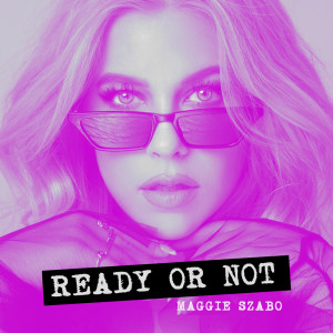 Album Ready Or Not from Maggie Szabo