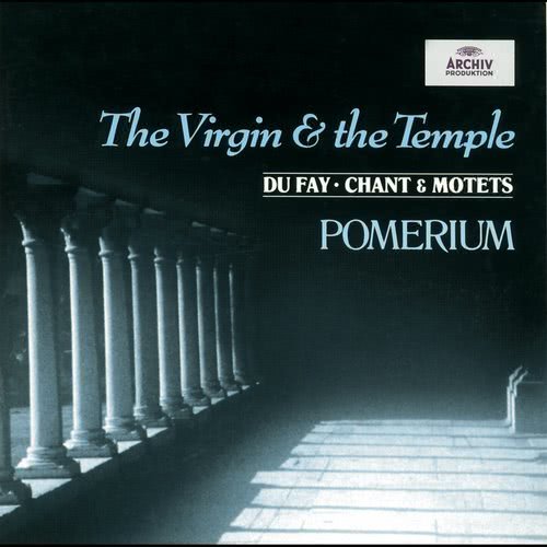 Dufay: Plainchant for Vespers I (Recollectio festorum beate Marie virginis): Responsorium: Surge propera, columba mea