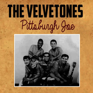 The Velvetones的專輯Pittsburgh Joe