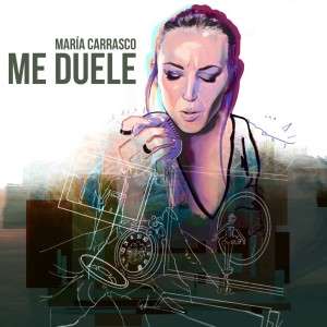 María Carrasco的專輯Me Duele