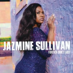 收聽Jazmine Sullivan的Forever Don't Last歌詞歌曲