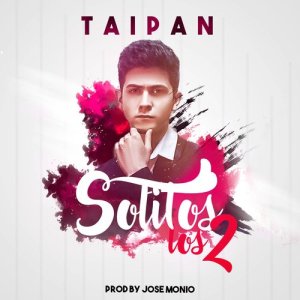 ดาวน์โหลดและฟังเพลง Solitos los 2 พร้อมเนื้อเพลงจาก Taipan