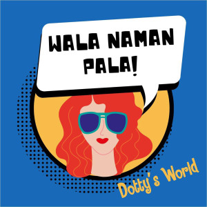 Album Wala Naman Pala! from Dotty's World