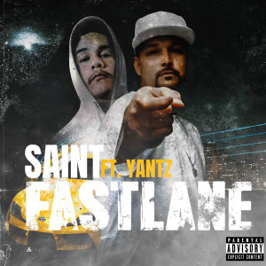 The Saint的专辑Fastlane (feat. Yantz) (Explicit)