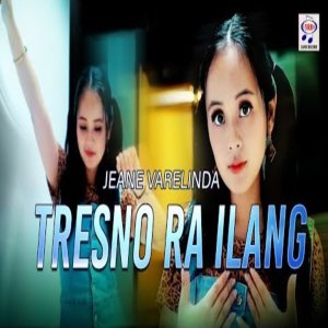 Dengarkan lagu Tresno Ra Ilang nyanyian Jeane Varelinda dengan lirik