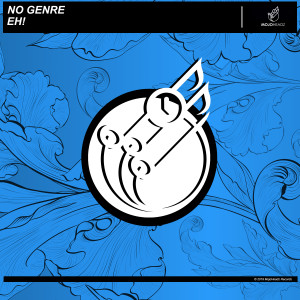 收聽No Genre的Eh!歌詞歌曲