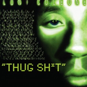 อัลบัม Thug Shit (Explicit) ศิลปิน Luni Coleone