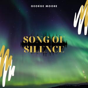อัลบัม Song Of Silence ศิลปิน George Moore