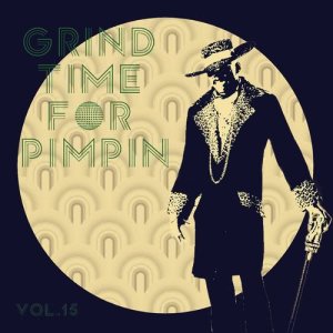 อัลบัม Grind Time For Pimpin,Vol.15 ศิลปิน Various Artists