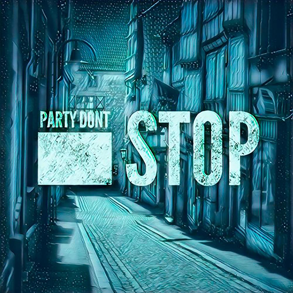 PARTY DONT STOP