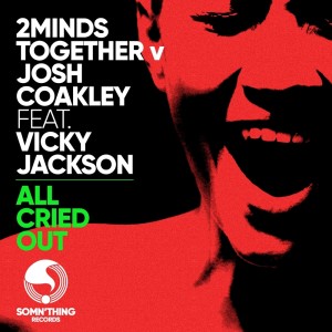 Dengarkan lagu All Cried Out (Radio Edit) nyanyian 2MINDSTogether dengan lirik