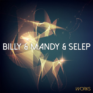 อัลบัม Billy & Mandy & Selep Works ศิลปิน Selep