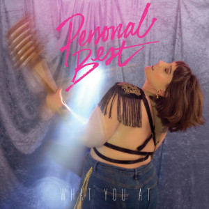 ดาวน์โหลดและฟังเพลง What You At พร้อมเนื้อเพลงจาก Personal Best