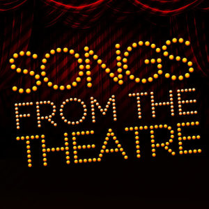 Songs from the Theatre