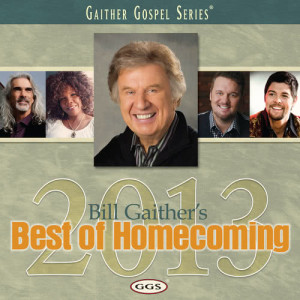 อัลบัม Bill Gaither's Best Of Homecoming 2013 ศิลปิน Bill & Gloria Gaither