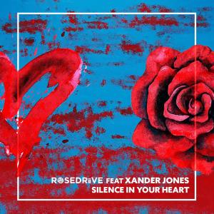 收聽ROSEDRiiVE的Silence In Your Heart (feat. Xander Jones)歌詞歌曲