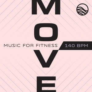 Deep Wave的專輯MOVE: Music For Fitness (140 BPM)
