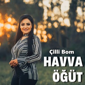 Listen to Çilli Bom song with lyrics from Havva Öğüt
