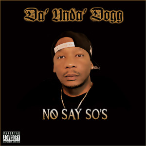 อัลบัม No Say So's ศิลปิน Da Unda Dogg