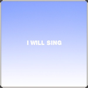 ดาวน์โหลดและฟังเพลง I Will Sing พร้อมเนื้อเพลงจาก Josh Daniel Hiers