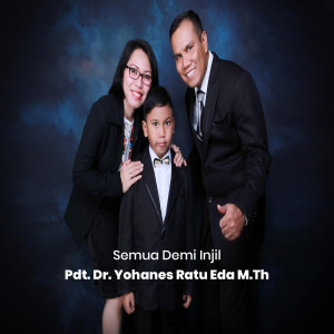 ดาวน์โหลดและฟังเพลง Semua Demi Injil พร้อมเนื้อเพลงจาก P.D.T. Dr. Yohanes Ratu Eda M.T. H