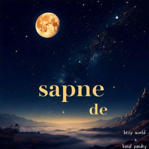 Listen to Sapne De song with lyrics from BEZY WORLD