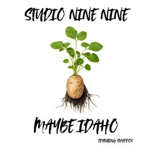 Studio Nine Nine的專輯Maybe Idaho (feat. Shaddox)