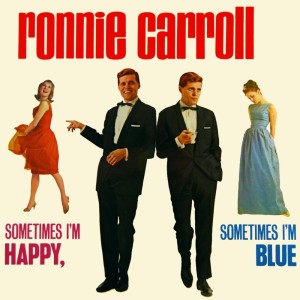 Ronnie Carroll的專輯Sometimes I'm Happy, Sometimes I'm Blue