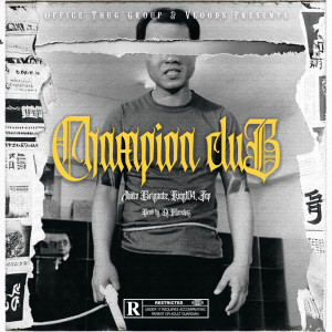 Listen to Champion Club (feat. Akiito Brigante, KING104 & JAP) (Explicit) song with lyrics from Office Thug Group