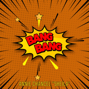 ดาวน์โหลดและฟังเพลง Bang bang พร้อมเนื้อเพลงจาก Annie Chancel