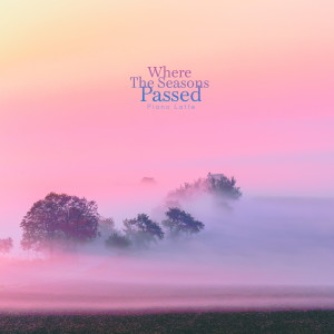 Album Where The Seasons Passed oleh 피아노 라떼