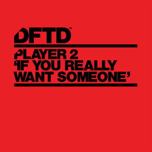 收聽Player 2的If You Really Want Someone (Extended Mix)歌詞歌曲
