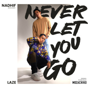 อัลบัม Never Let You Go (From "Mozachiko") ศิลปิน Nadhif Basalamah