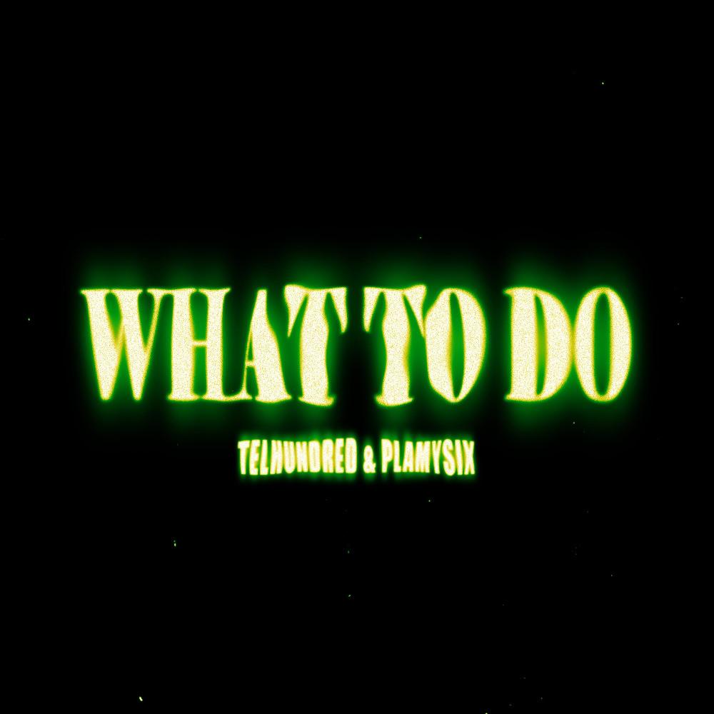 WHAT TO DO (feat. Palmysix) (Explicit)