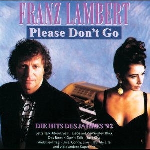Franz Lambert & The Dreamland Singers的專輯Please Don't Go - Die Hits Des Jahres '92
