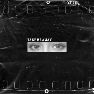 Listen to Take Me Away song with lyrics from Xuede