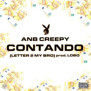 收聽ANB Creepy的Contando (letter 2 my bro) (feat. Young Wolf Beatz) (Explicit)歌詞歌曲